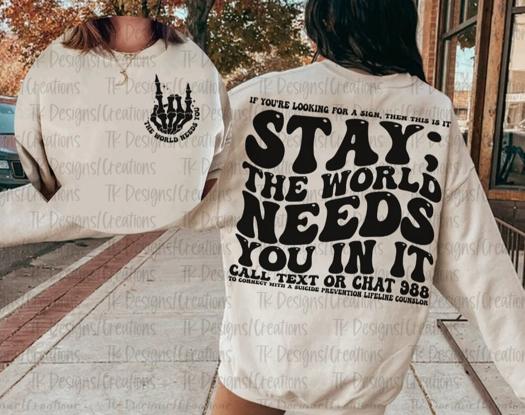 Stay The World Needs You