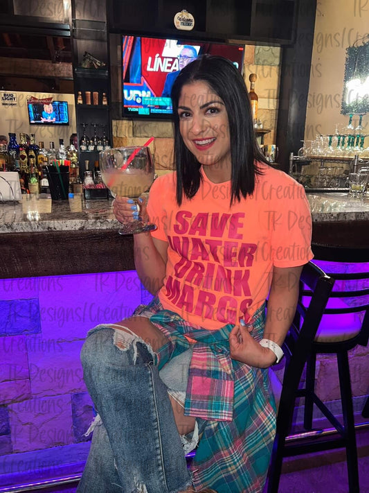 Save Water Drink Margs
